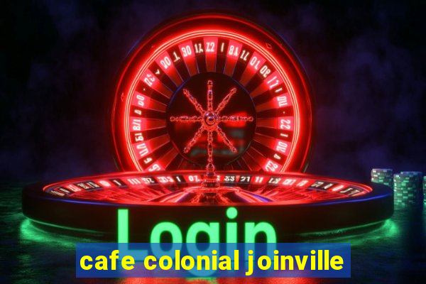 cafe colonial joinville